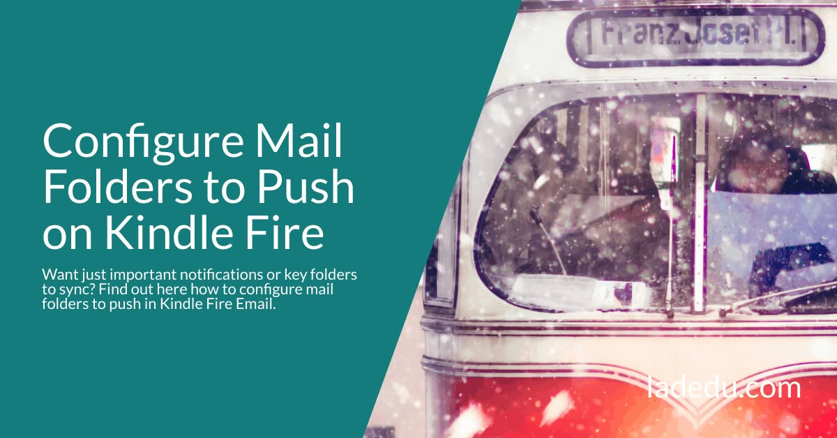 Configure Mail Folders to Push on Kindle Fire