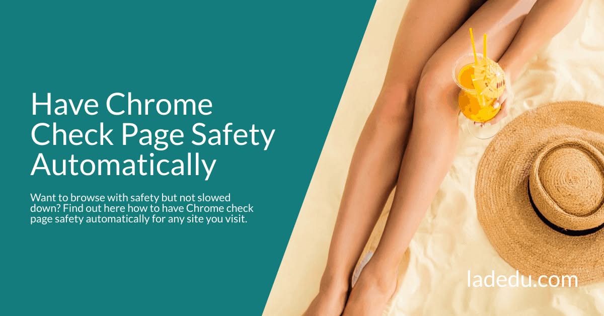 Have Chrome Check Page Safety Automatically