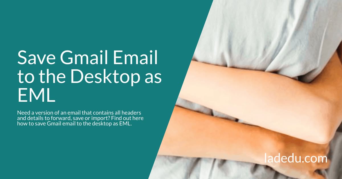 Save Gmail Email to the Desktop as EML