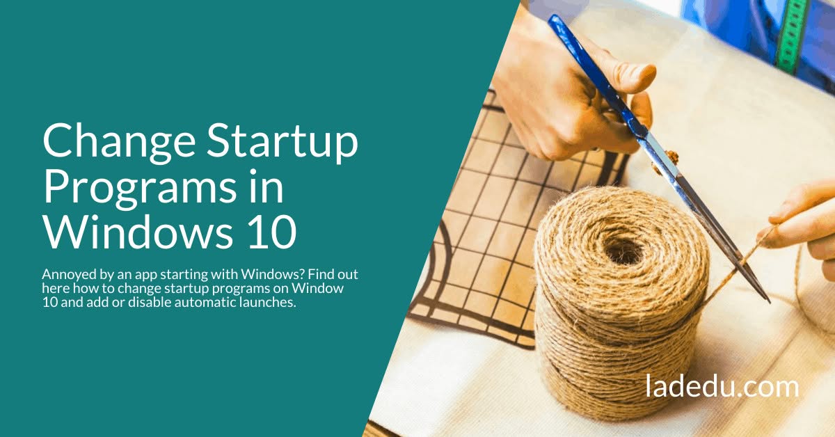 How to Change Startup Programs in Windows 10