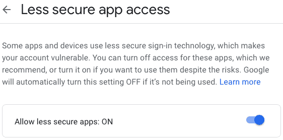 "Allow less secure apps: ON" for Gmail