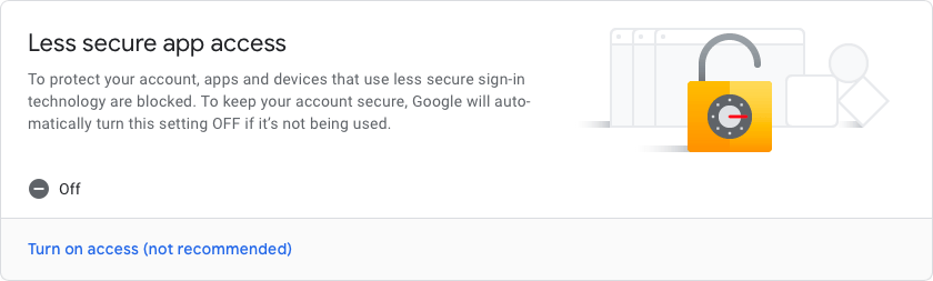 Click "Turn on access" to allow less secure apps Gmail access