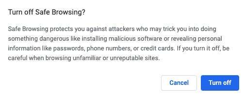 Confirm turning off Safe Browsing in Google Chrome