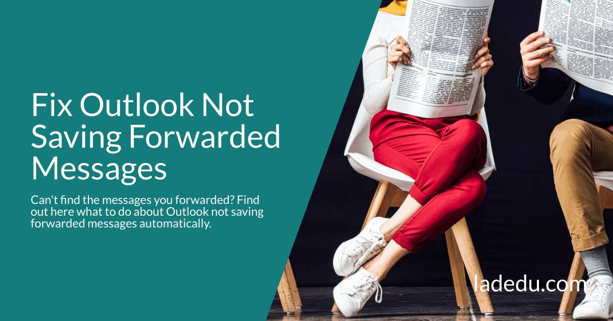 Fix Outlook Not Saving Forwarded Messages