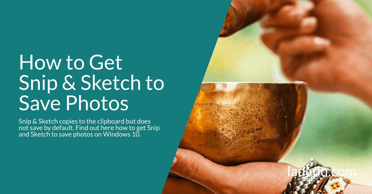Get Snip & Sketch to Save Photos