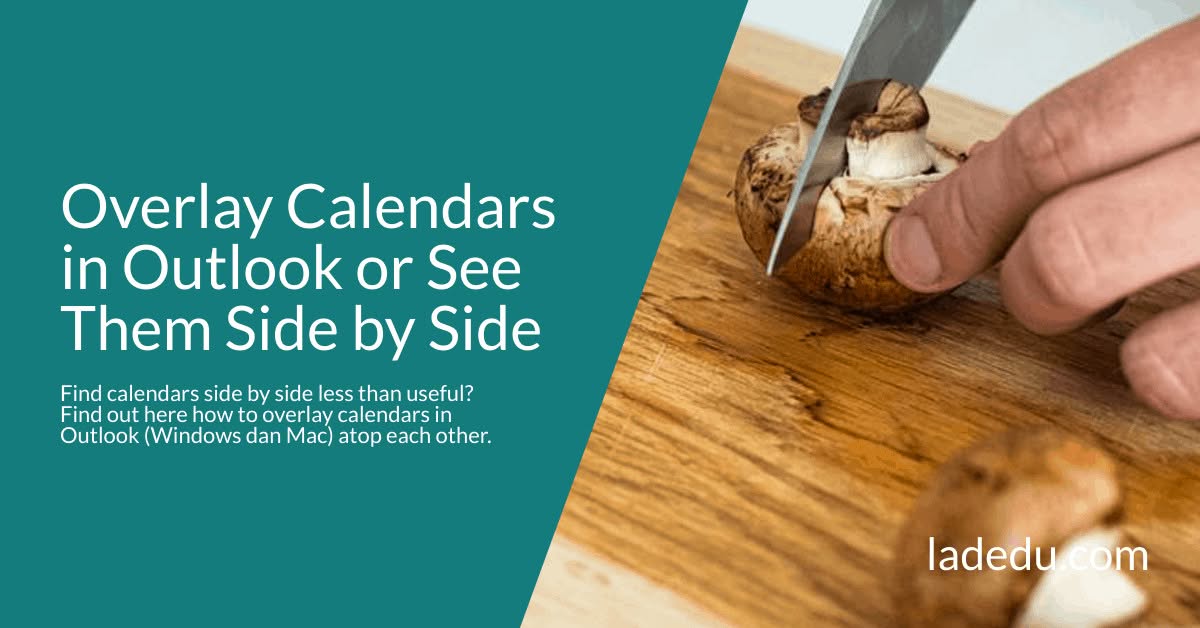 Overlay Calendars in Outlook or See Them Side by Side