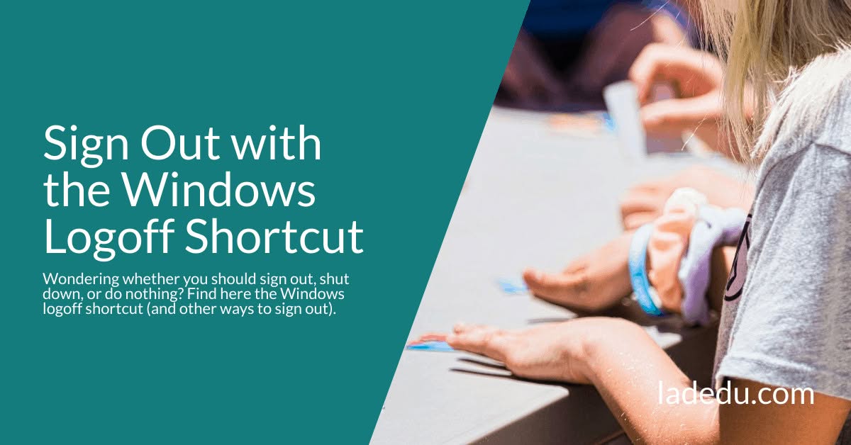 Sign Out with the Windows Logoff Shortcut