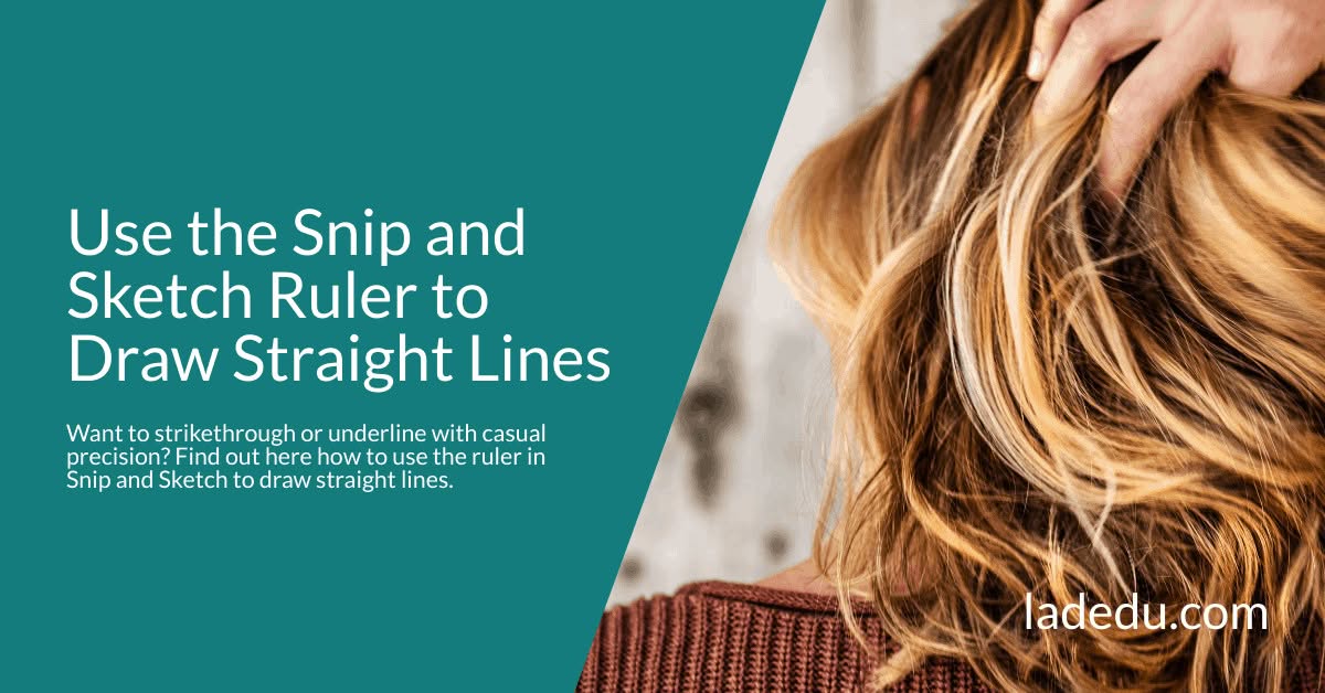 Use the Snip and Sketch Ruler to Draw Straight Lines