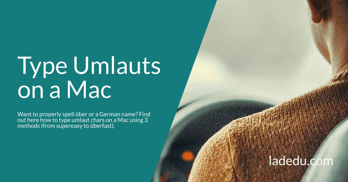 Type Umlauts on a Mac
