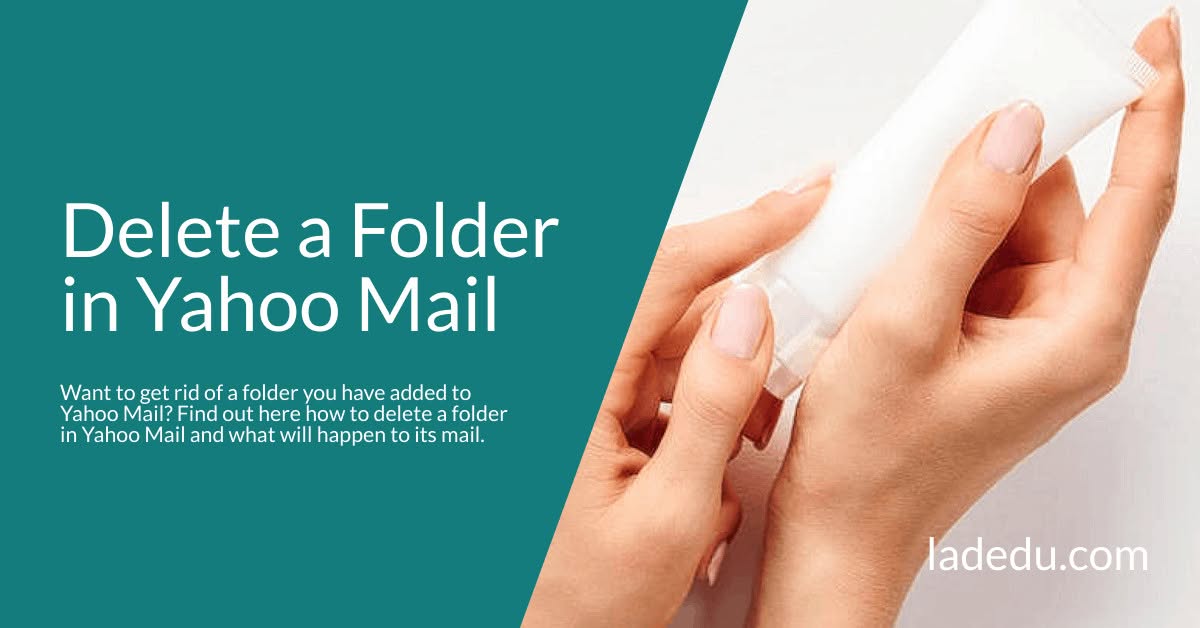 Delete a Folder in Yahoo Mail Delete a Folder in Yahoo Mail