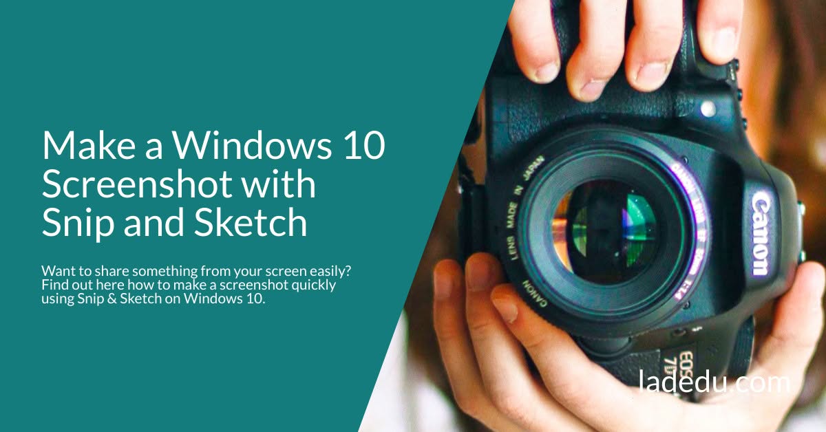Make a Windows 10 Screenshot with Snip and Sketch