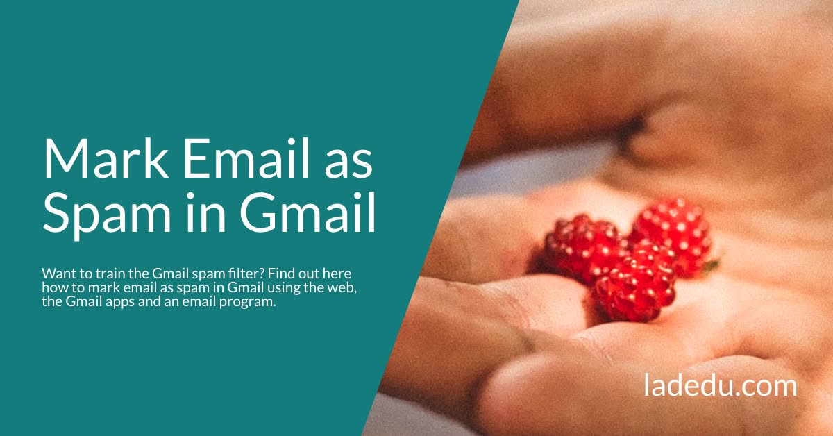 Mark Email as Spam in Gmail