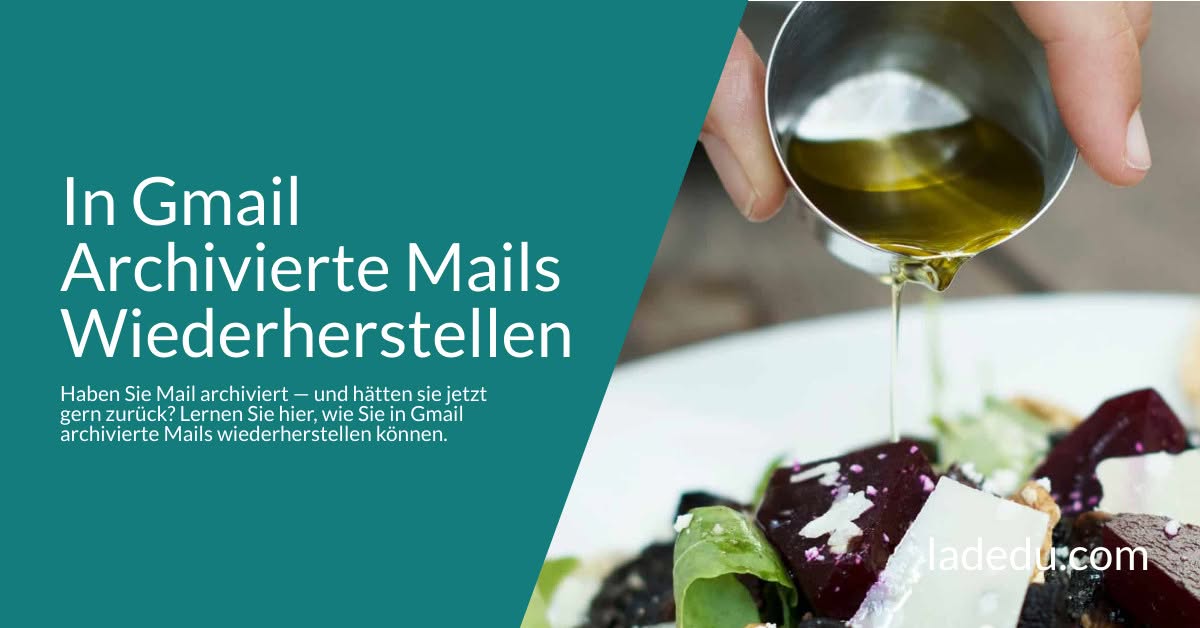 In Gmail Archivierte Mails Wiederherstellen: So Wird’s Gemacht