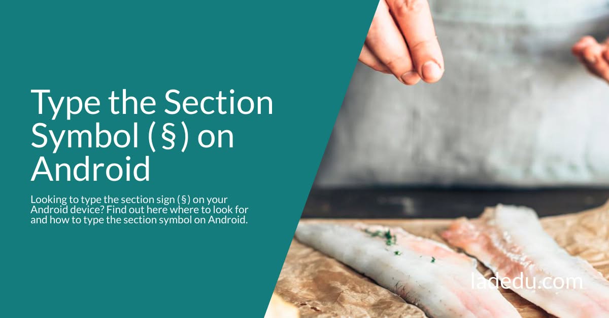 Type the Section Symbol on Android