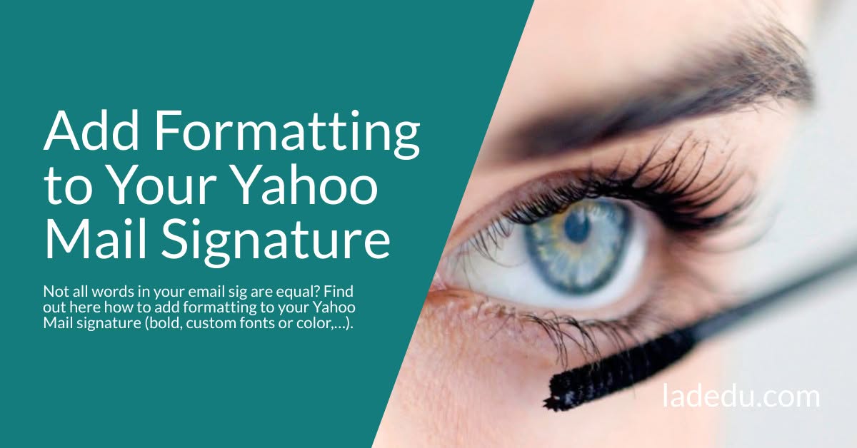 Add Formatting to Your Yahoo Mail Signature