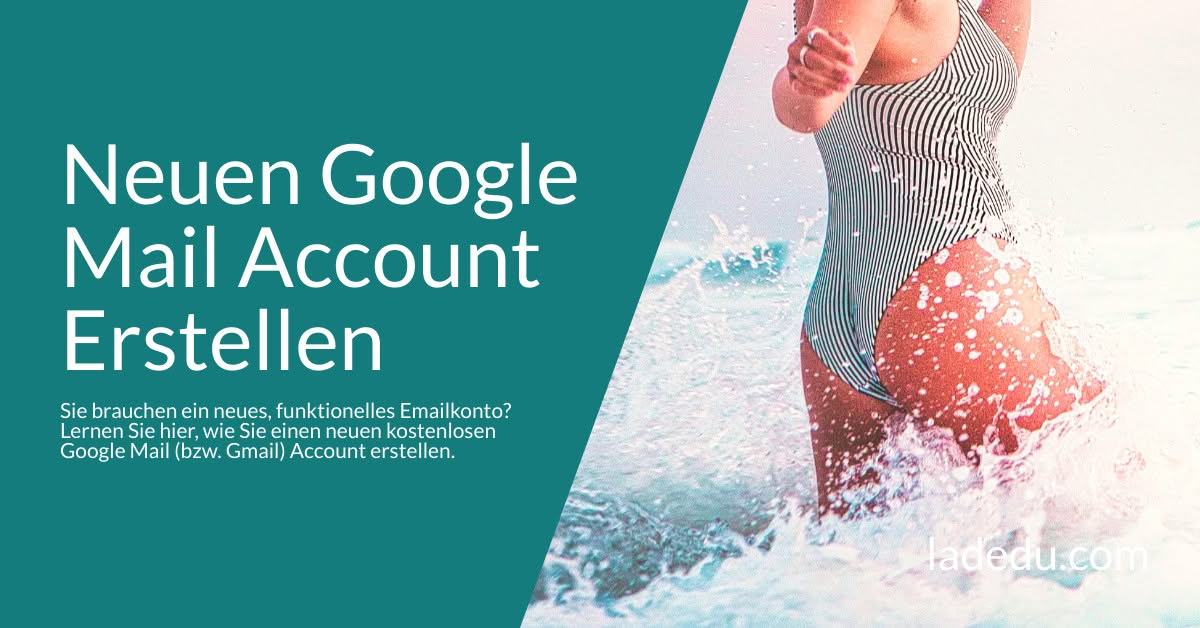 Neuen Google Mail Account Erstellen: So Wird’s Gemacht