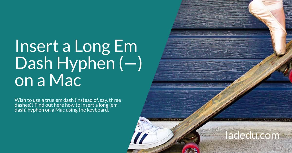 Insert a Long Em Dash Hyphen (—) on a Mac