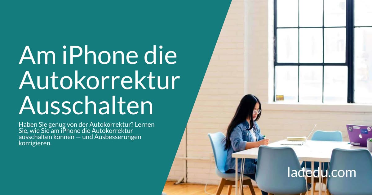 Am iPhone die Autokorrektur Ausschalten