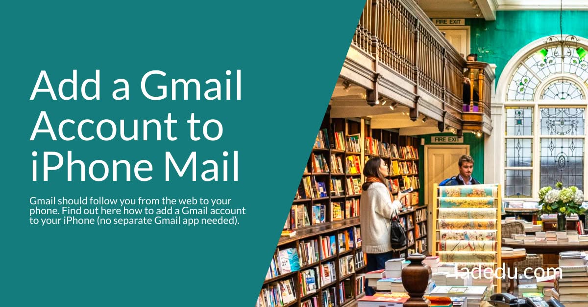 How to Add a Gmail Account to iPhone Mail