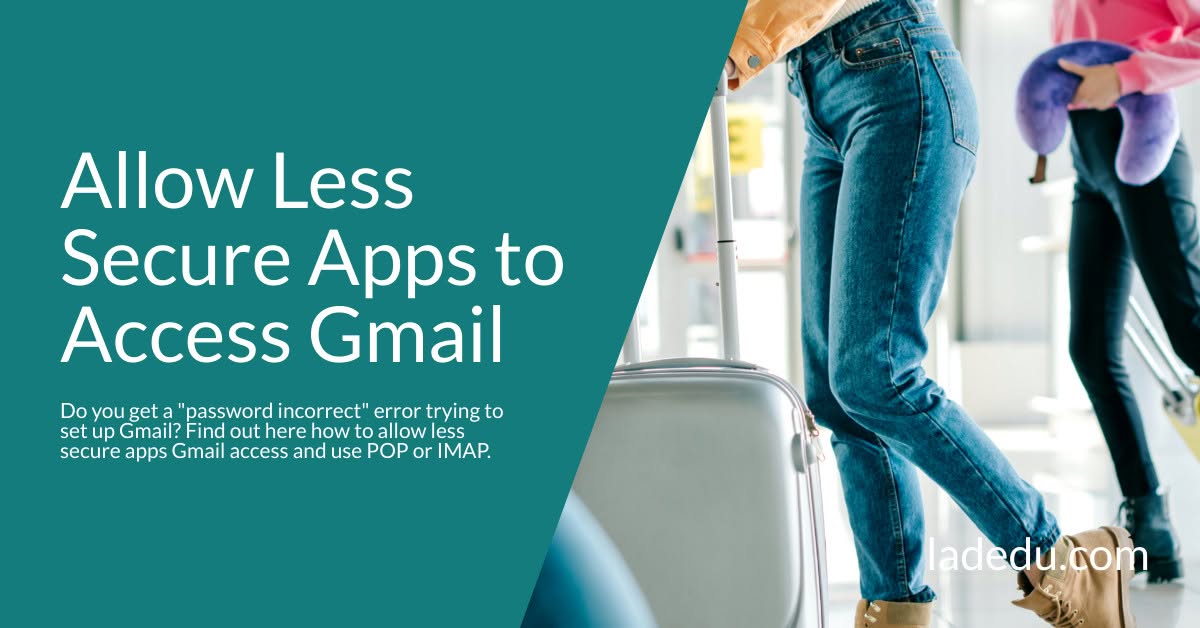 Allow Less Secure Apps to Access Gmail