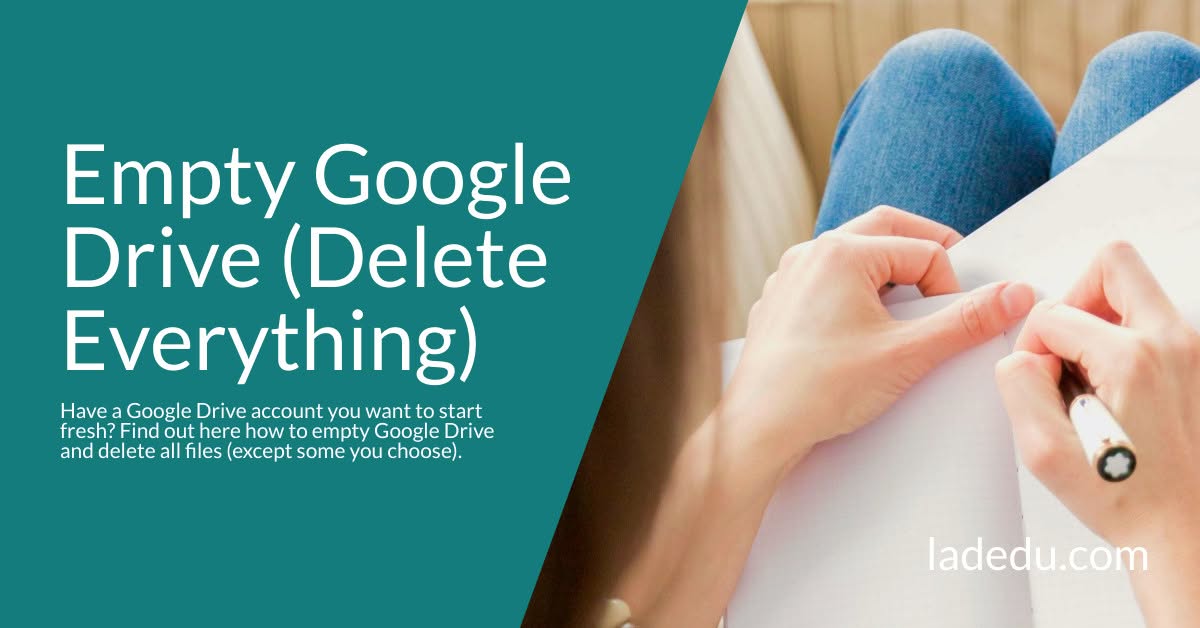Empty Google Drive (Delete Everything)