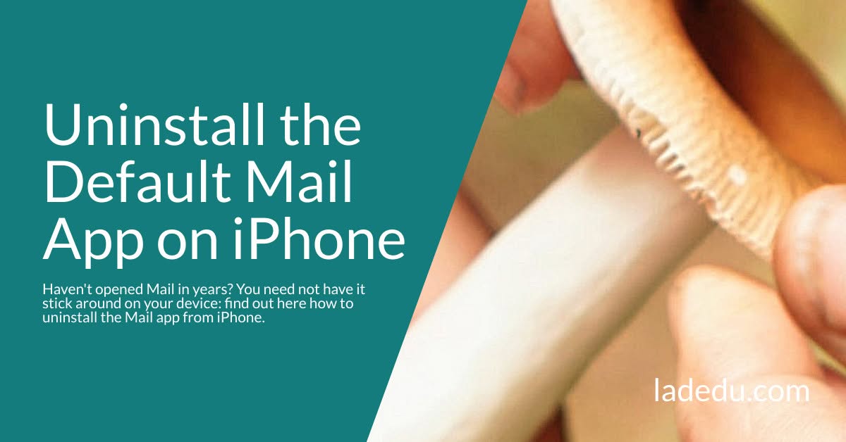 Uninstall the Default Mail App on iPhone