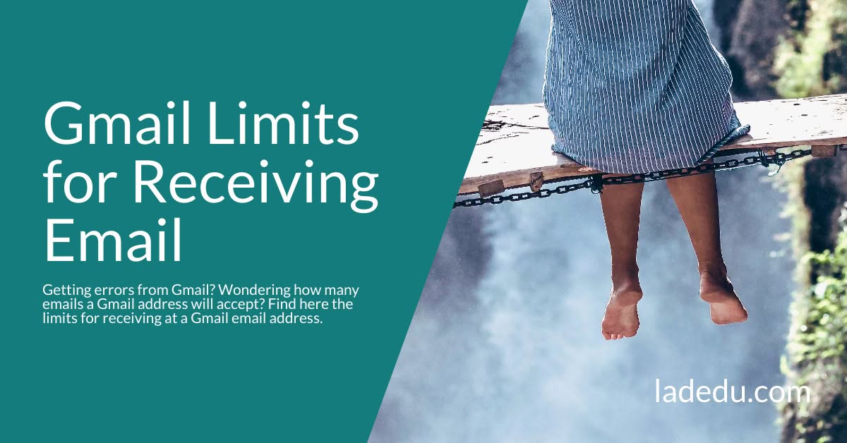 Gmail Limits for Receiving Email