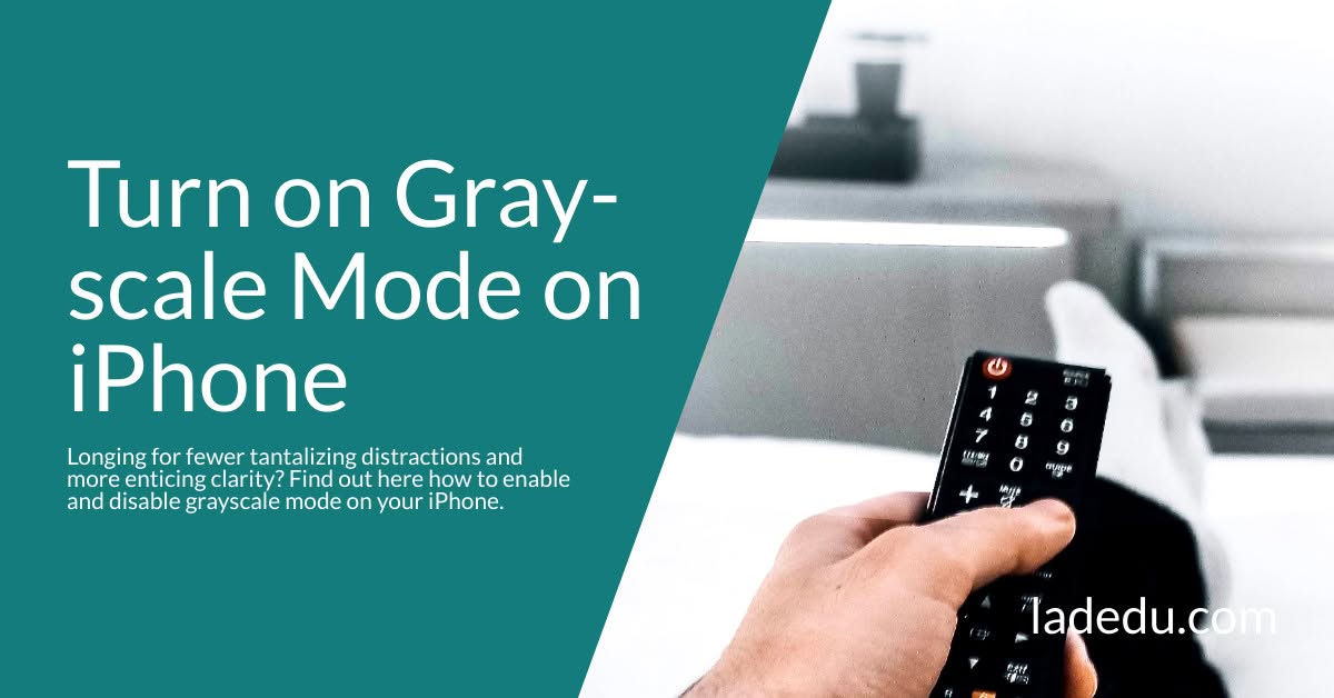 How to Turn on Grayscale Mode on iPhone