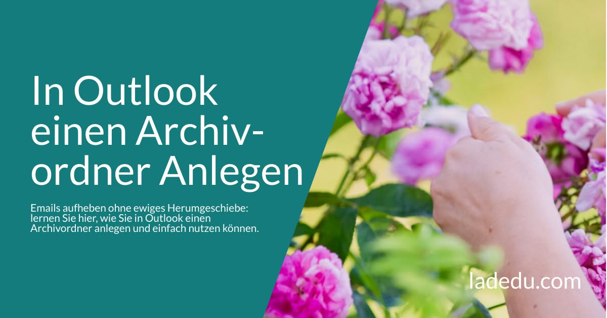 In Outlook einen Archivordner Anlegen: So Wird’s Gemacht
