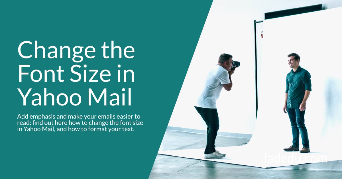 How to Change the Font Size and Formatting in Yahoo Mail