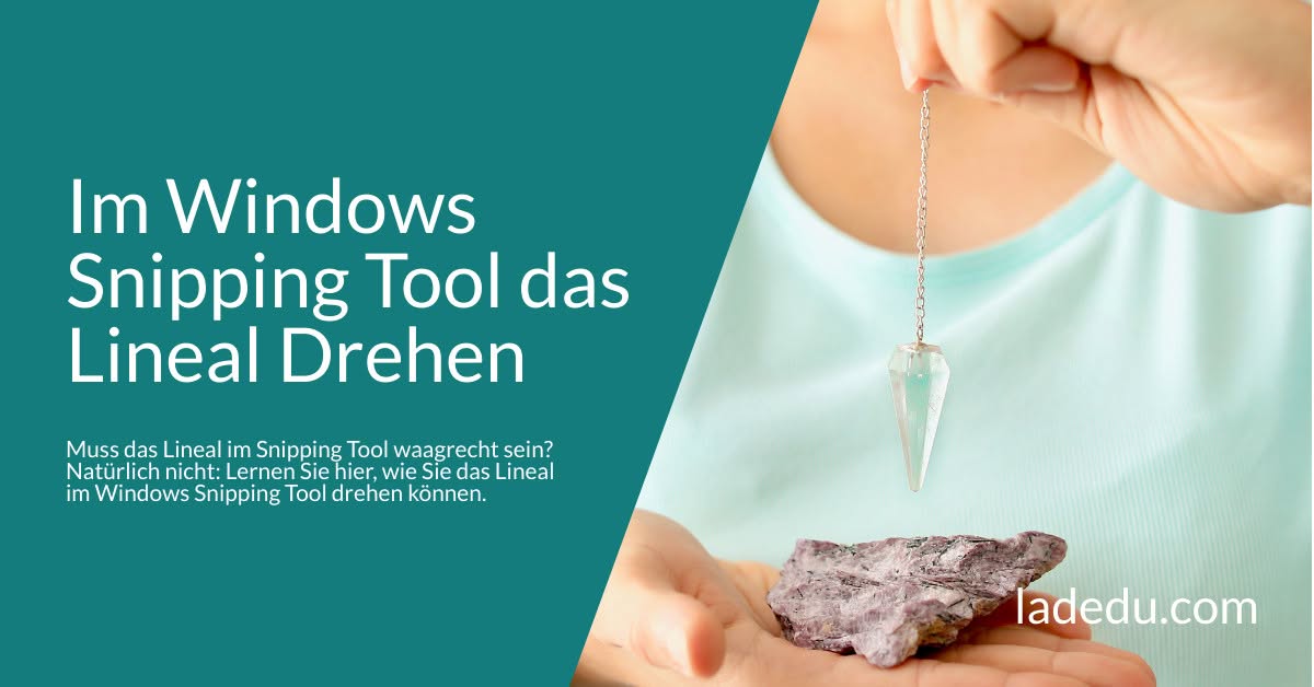 Im Windows Snipping Tool das Lineal Drehen: So Wird’s Gemacht