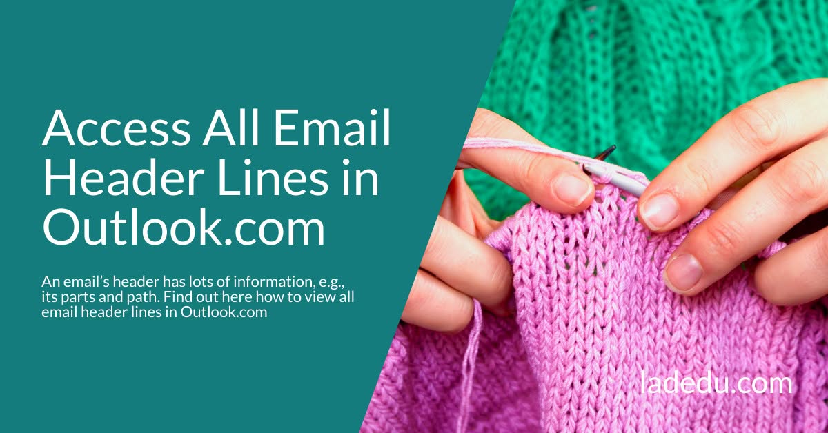 How to Access All Email Header Lines in Outlook.com