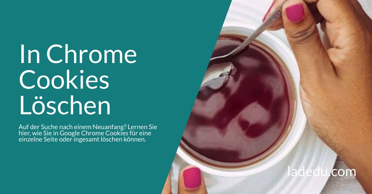 In Chrome Cookies Löschen: So Wird’s Gemacht In Chrome Cookies Löschen: So Wird’s Gemacht