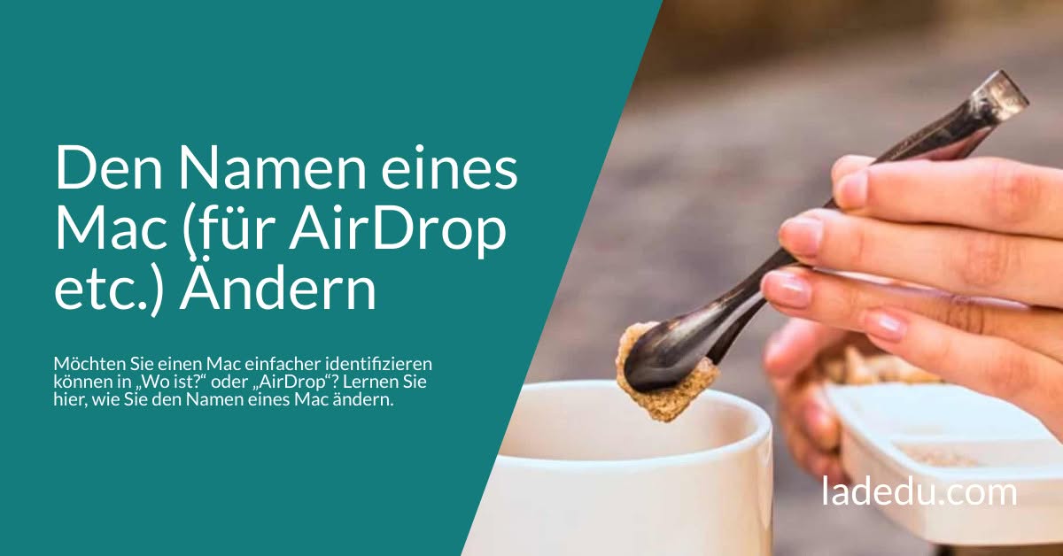 Den Namen eines Mac (für AirDrop etc.) Ändern