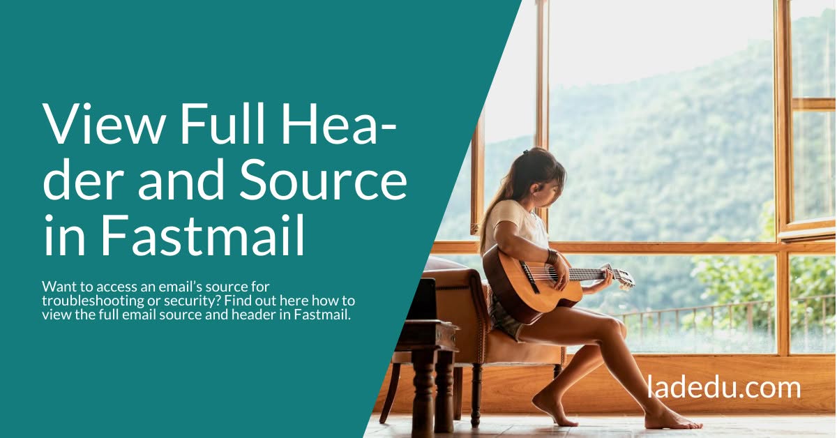 How to View the Full Email Source and Header in Fastmail