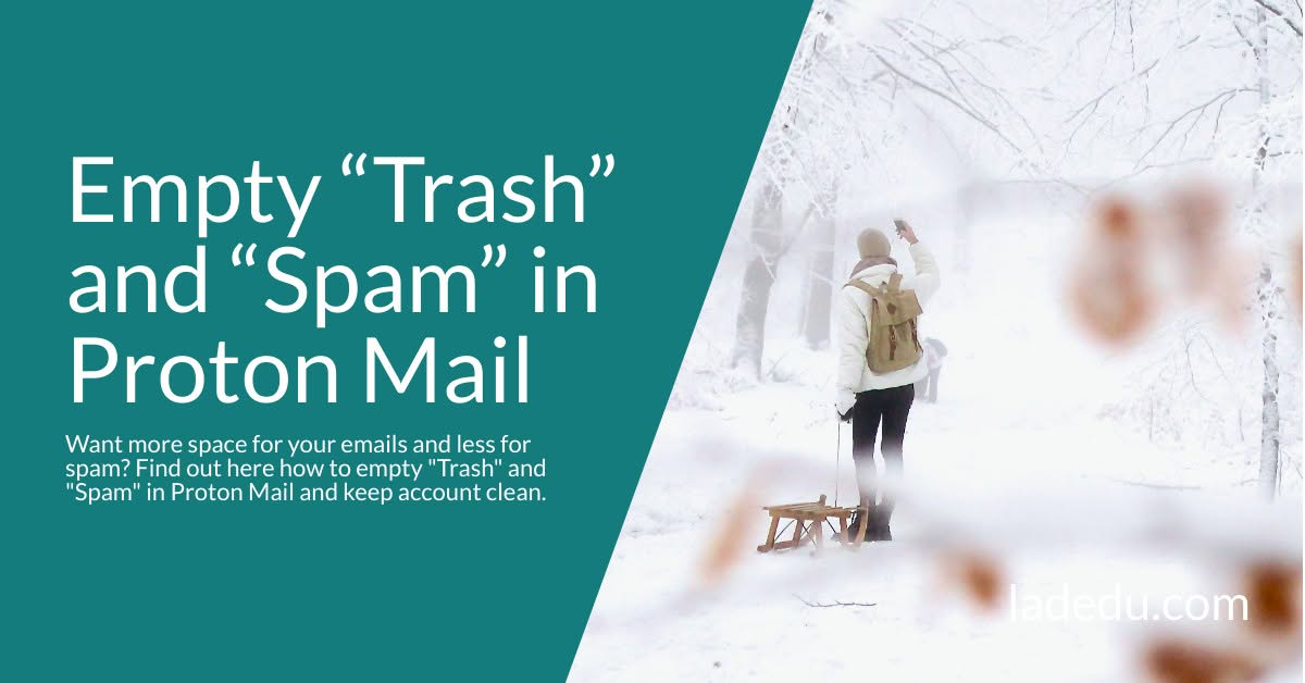 Empty “Trash” and “Spam” in Proton Mail Empty “Trash” and “Spam” in Proton Mail