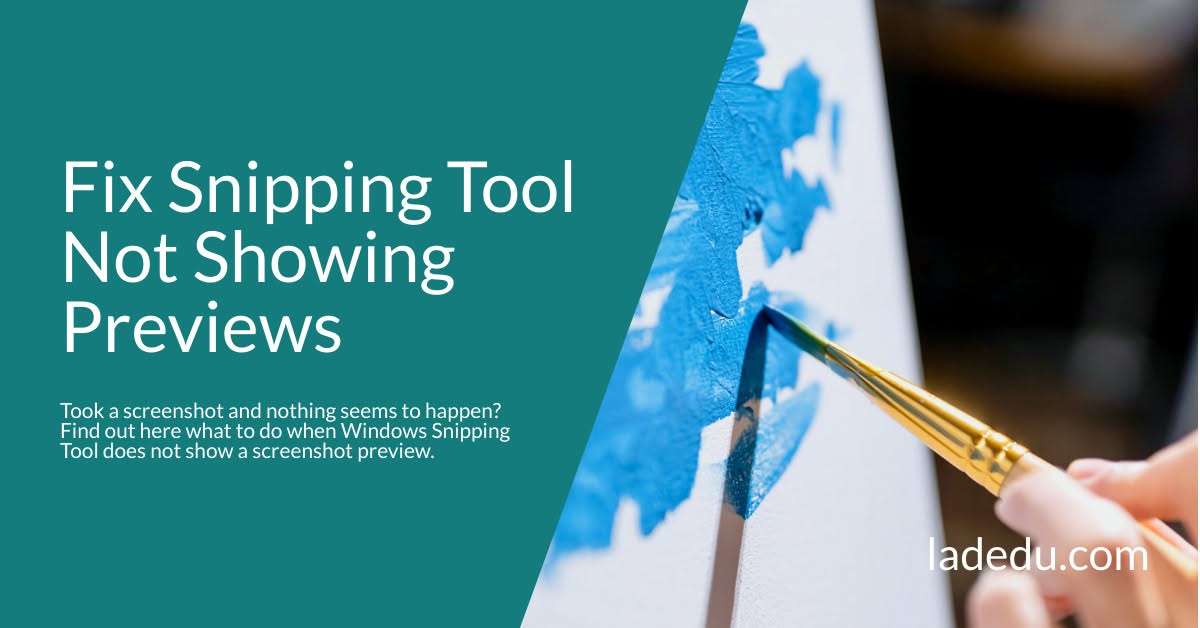 Fix Snipping Tool Not Showing Previews
