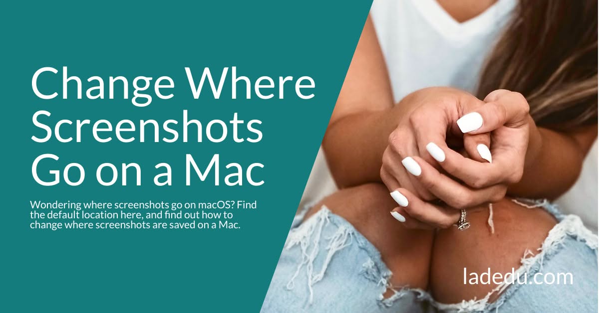 How to Change Where Screenshots Are Saved on a Mac