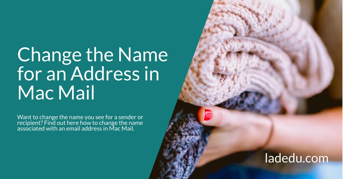 Change the Name for an Address in Mac Mail