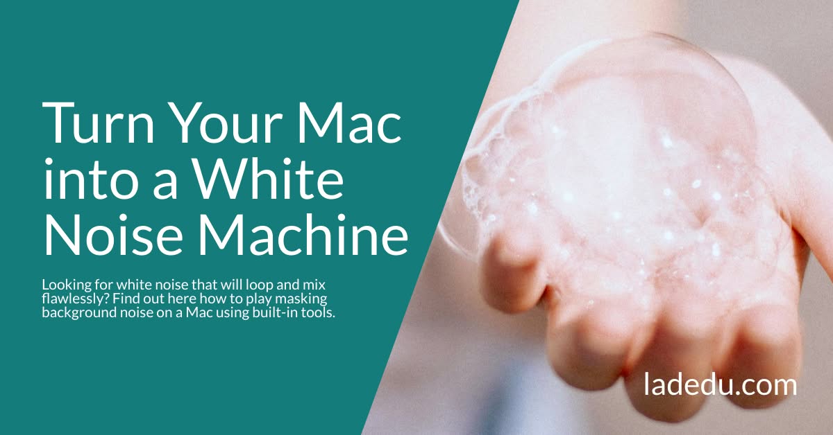 How to Turn Your Mac into a White Noise Machine