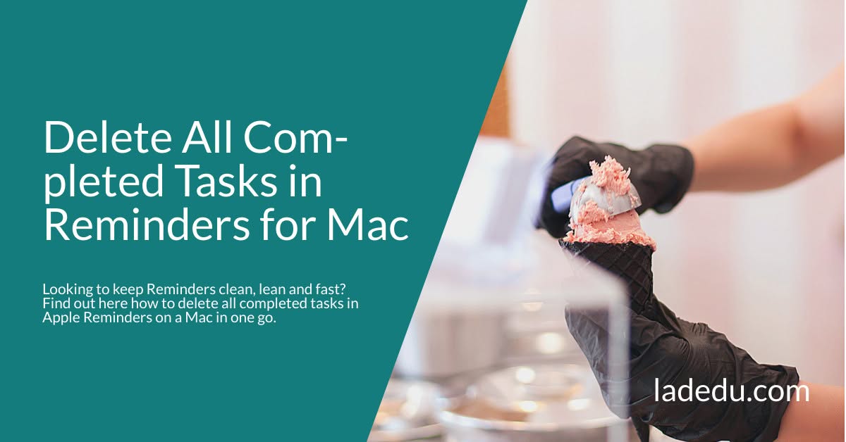 Delete All Completed Tasks in Reminders for Mac Delete All Completed Tasks in Reminders for Mac