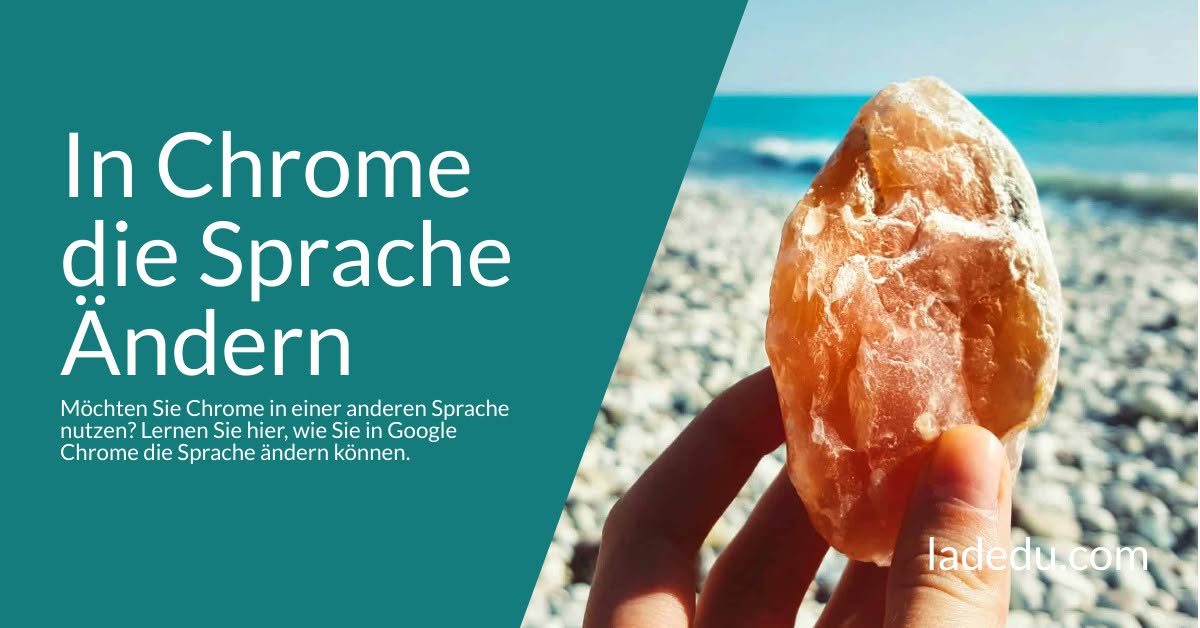 In Google Chrome die Sprache Ändern: So Wird’s Gemacht
