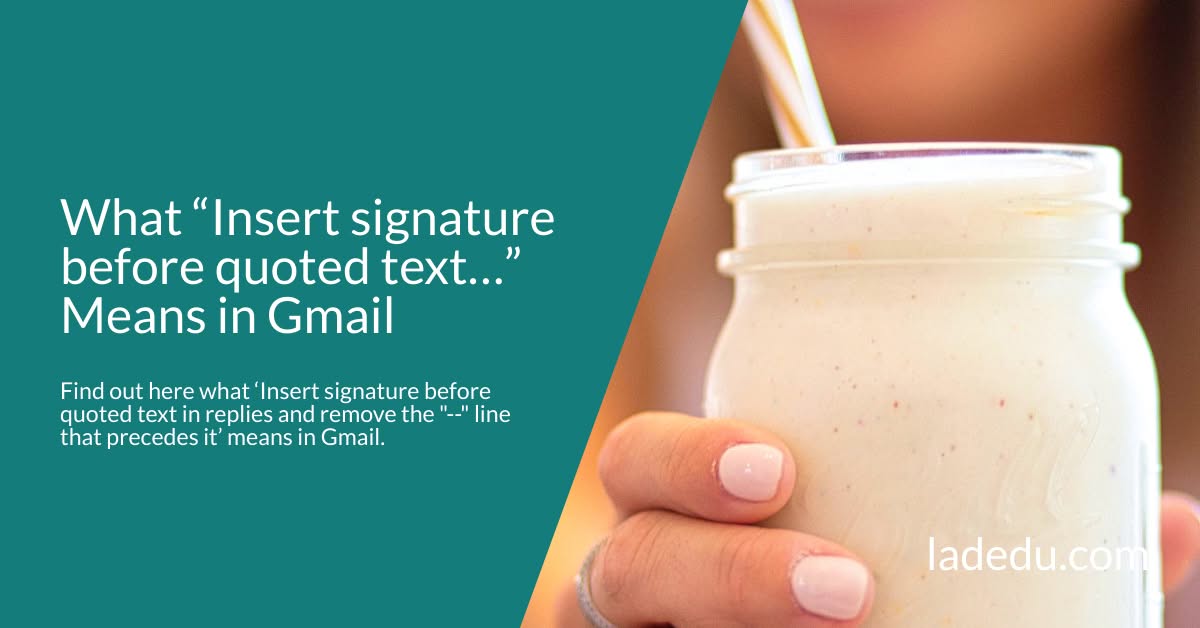 What “Insert signature before quoted text…” Means in Gmail