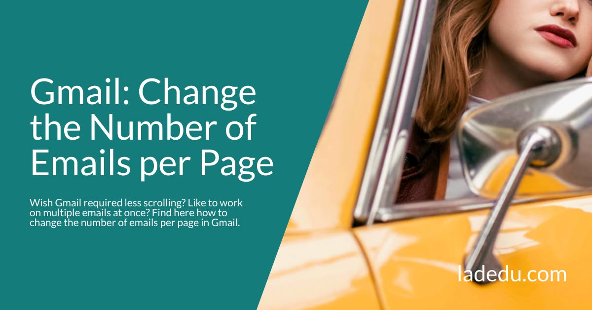 How to Change the Number of Emails per Page in Gmail