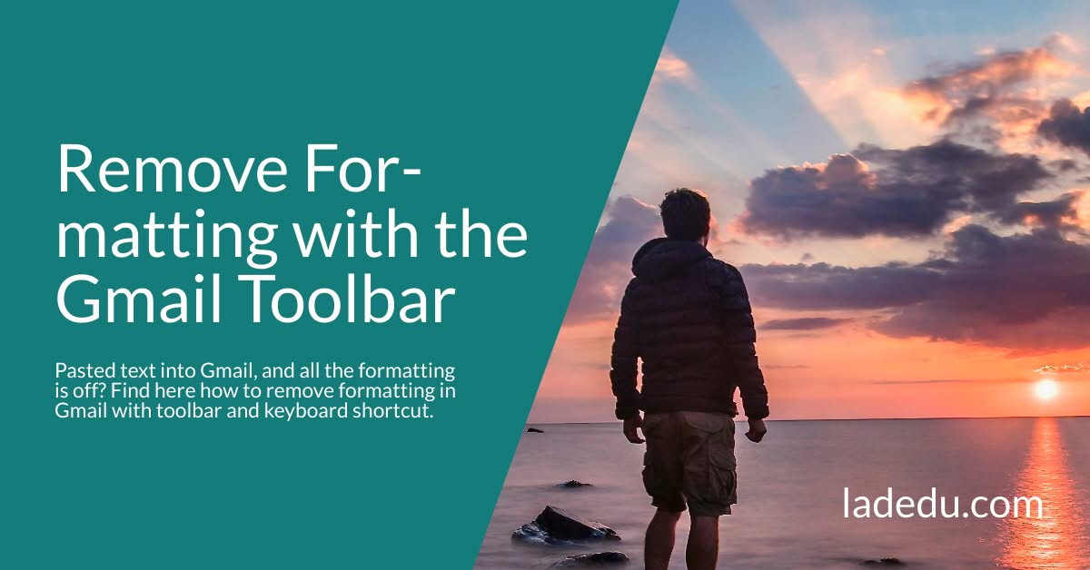 How to Remove Formatting with a Gmail Toolbar Button