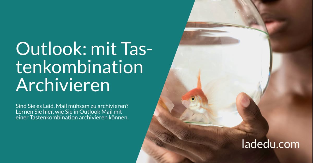 In Outlook mit Tastenkombination Archivieren: So Wird’s Gemacht