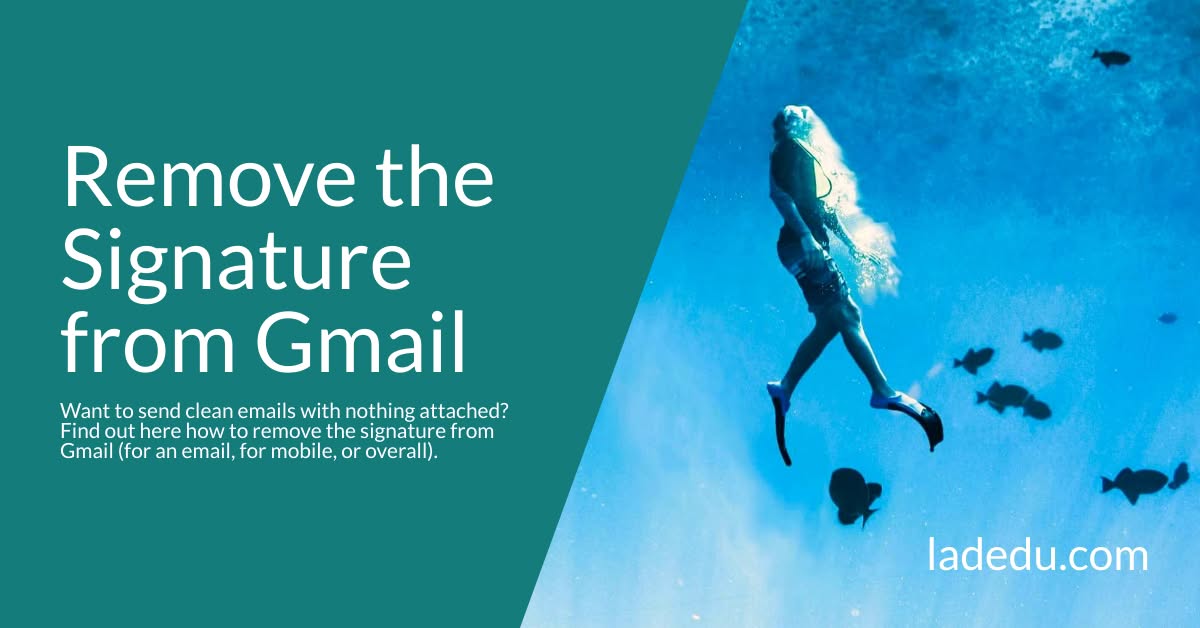 How to Remove an Email Signature from Gmail