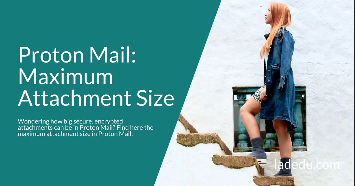 This Is the Maximum Attachment Size in Proton Mail