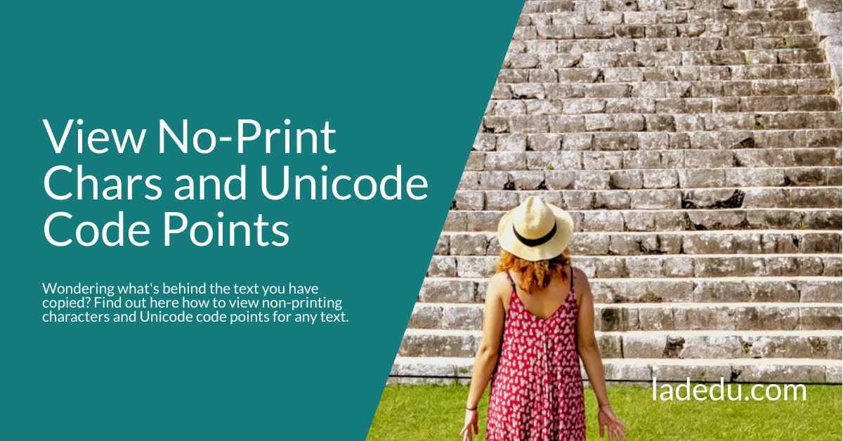 How to View Non-Printable Characters and Unicode Code Points in Any Text