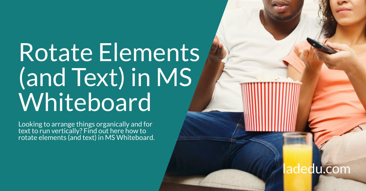 How to Rotate Elements (and Text) in MS Whiteboard
